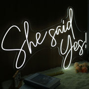 She Said Yes White Neon Sign