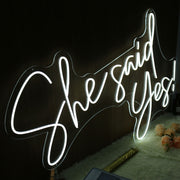 She Said Yes White Neon Sign