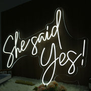 She Said Yes White Neon Sign