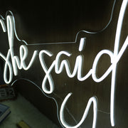 She Said Yes White Neon Sign