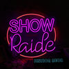 Show Raide Custom Neon Sign