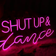 Shut Up And Dance Neon Sign