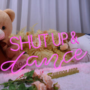 Shut Up And Dance Neon Sign