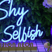 Shy So Selfish Blue Neon Sign