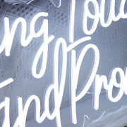 Sing Loud Stand Proud Neon Sign