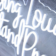 Sing Loud Stand Proud Neon Sign