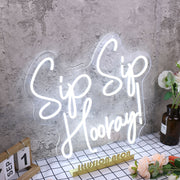 Sip Sip Hooray White Neon Sign