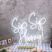 Sip Sip Hooray White Neon Sign