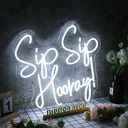 Sip Sip Hooray White Neon Sign