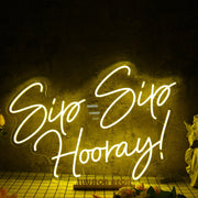 Sip Sip Hooray Yellow Neon Sign