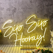 Sip Sip Hooray Yellow Neon Sign