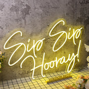 Sip Sip Hooray Yellow Neon Sign