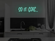 So It Goes Version 2 Neon Sign