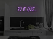 So It Goes Version 2 Neon Sign