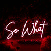 So What Red Neon Sign