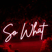 So What Red Neon Sign