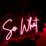 So What Red Neon Sign