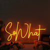 So What Yellow Neon Sign