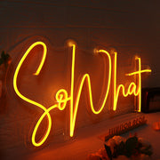 So What Yellow Neon Sign