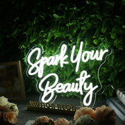 Spark Your Beauty White Neon Sign