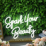 Spark Your Beauty White Neon Sign