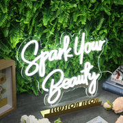 Spark Your Beauty White Neon Sign