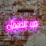 Speak Up Neon Sign