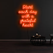 Start Each Day With A Grateful Heart Neon Sign