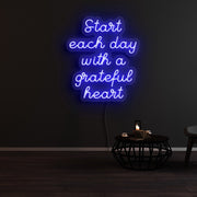 Start Each Day With A Grateful Heart Neon Sign