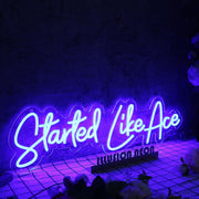 Started Like Ace Blue Neon Sign