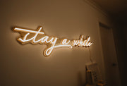 Stay A While Neon Sign