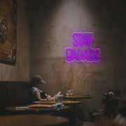 Stay Badass LED Neon Sign