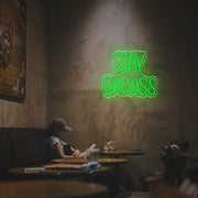 Stay Badass LED Neon Sign