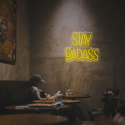 Stay Badass LED Neon Sign