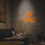 Stay Badass LED Neon Sign