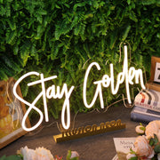 Stay Golden Yellow Custom Neon Sign