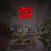 Stay Wild LED Neon Sign