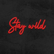 Stay Wild Neon Sign