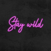 Stay Wild Neon Sign