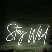 Stay Wild White Neon Sign