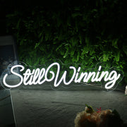 Still Winning White Neon Sign