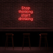 Stop Thinking Neon Sign