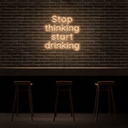 Stop Thinking Neon Sign