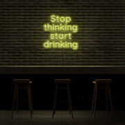 Stop Thinking Neon Sign