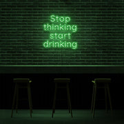 Stop Thinking Neon Sign