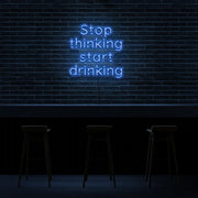 Stop Thinking Neon Sign