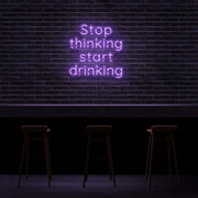 Stop Thinking Neon Sign