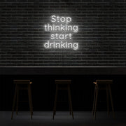 Stop Thinking Neon Sign