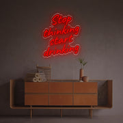 Stop Thinking Start Drinking LED Neon Sign