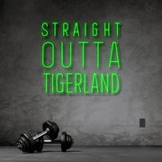 Straight Outta Tigerland Neon Sign